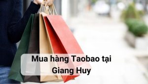 mua hàng taobao tại Giang Huy
