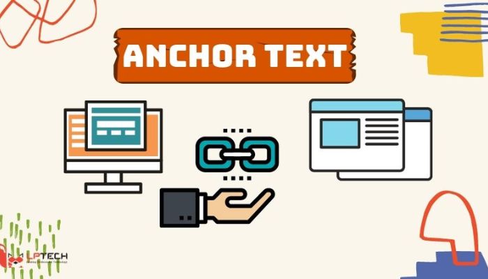 Anchor text là gì? Cách đi Anchor text hiệu quả cho SEO